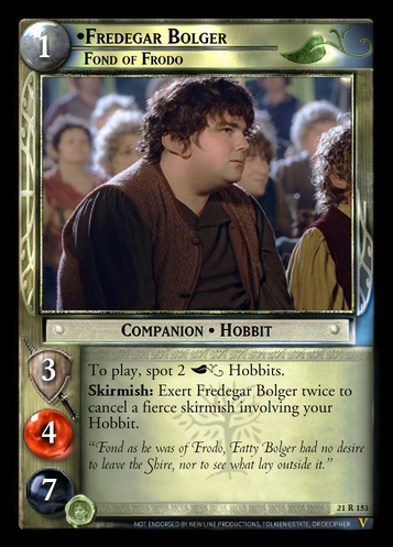 21R153 Fredegar Bolger, Fond of Frodo (F)
